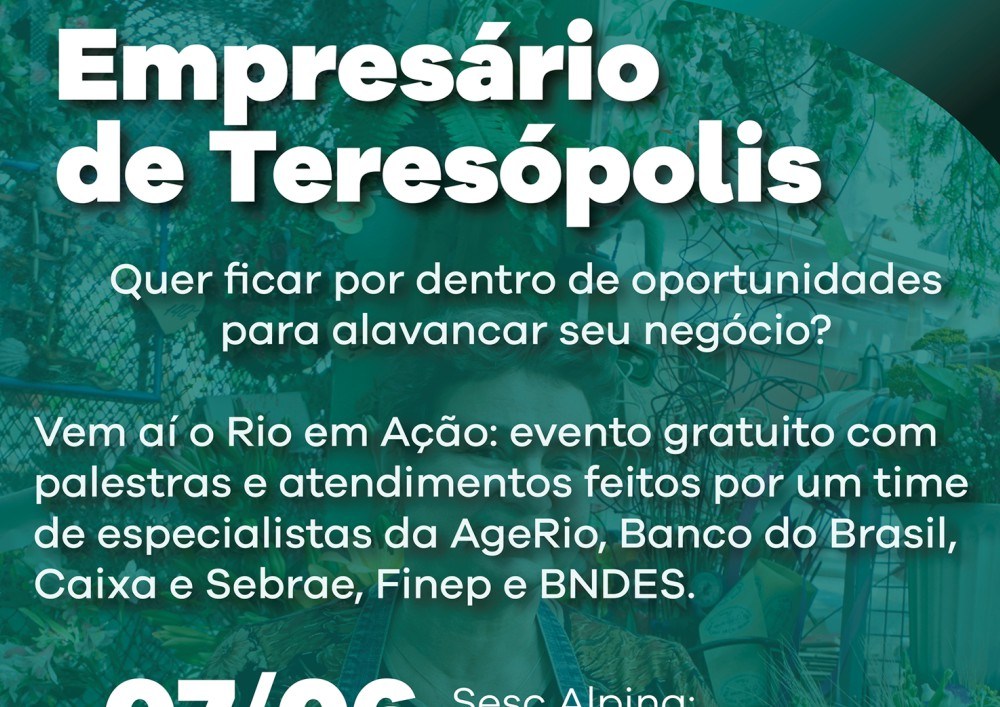 Teresópolis recebe evento de obtenção de crédito para micro e pequenos empresários da Região Serrana