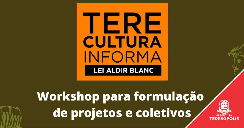 Cultura: Teresópolis faz curso sobre elaboração de projetos e coletivos para serem beneficiados pela Lei Aldir Blanc