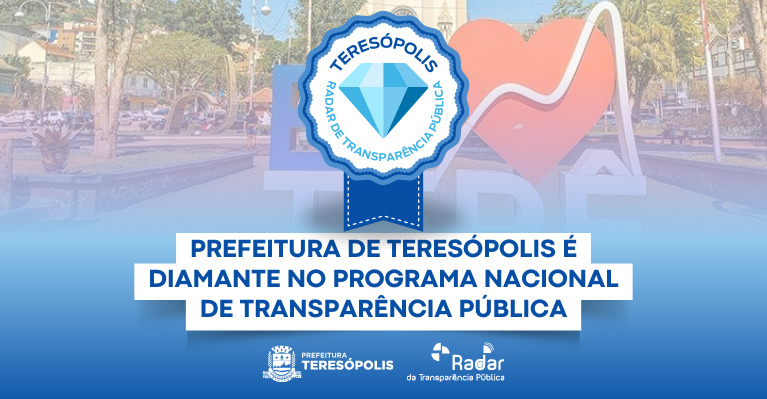 Prefeitura de Teresópolis é Diamante no Programa Nacional de Transparência Pública