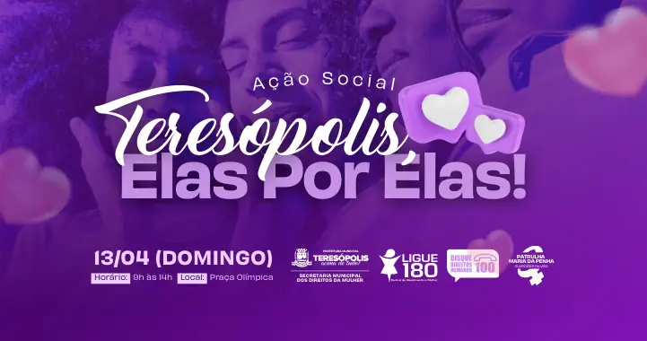 'Teresópolis, Elas por Elas'!: Ação social para celebrar a força e a contribuição das mulheres na sociedade