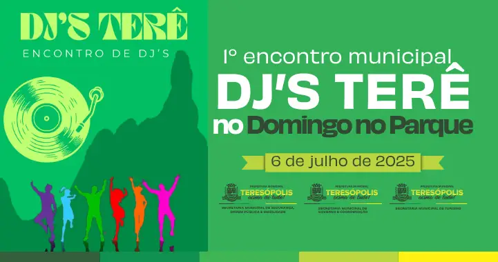 Encontro Municipal 'DJ`s Terê' vai agitar o aniversário de 134 anos de Teresópolis, no domingo, 6 de julho