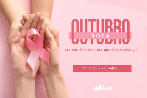 Feso adere ao Outubro Rosa com campanha em prol do Projeto Girassóis