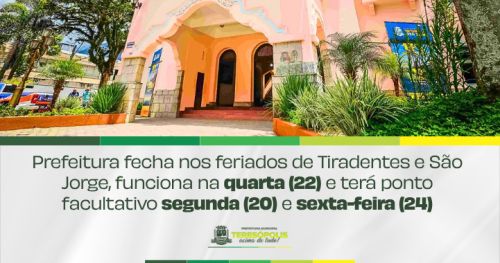 Prefeitura suspende expediente nos feriados de Tiradentes e São Jorge; confira o funcionamento da próxima semana